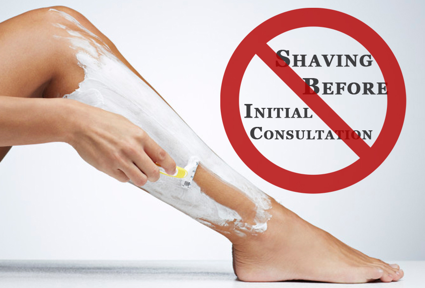 TO Shave or NOT to Shave! Before Initial Consultation